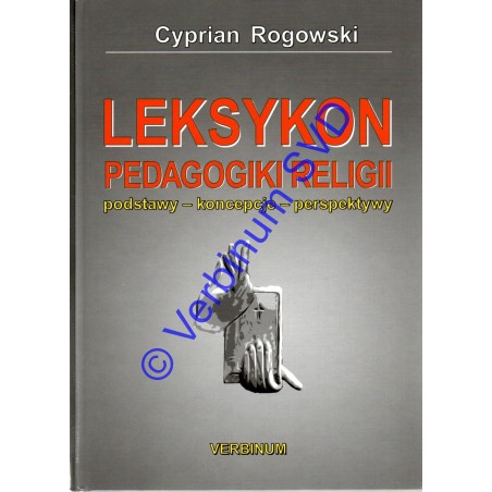 LEKSYKON PEDAGOGIKI RELIGII. Podstawy – koncepcje – perspektywy