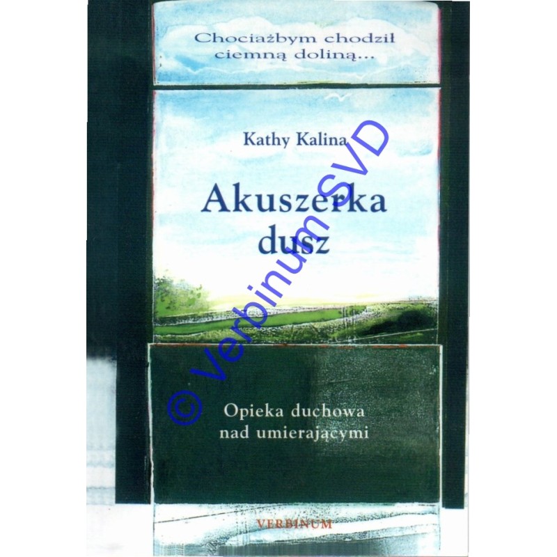 AKUSZERKA DUSZ Opieka duchowa nad umierającymi