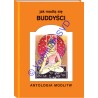 JAK MODLĄ SIĘ BUDDYŚCI