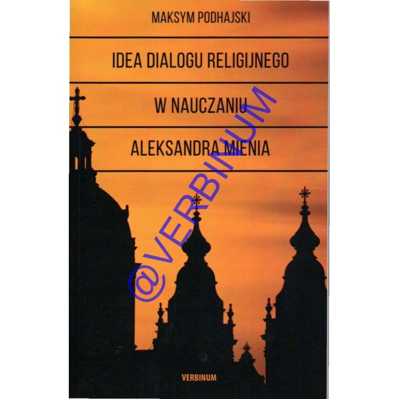 Idea dialogu religijnego w nauczaniu Aleksandra Mienia