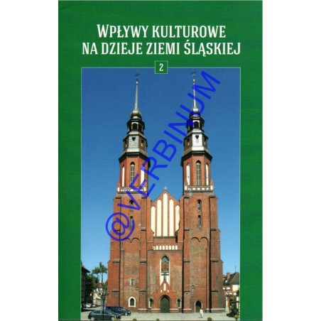 WPŁYWY KULTUROWE NA DZIEJE ZIEMI SLĄSKIEJ