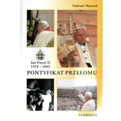 Pontyfikat Przełomu. Jan Paweł II 1978-2005