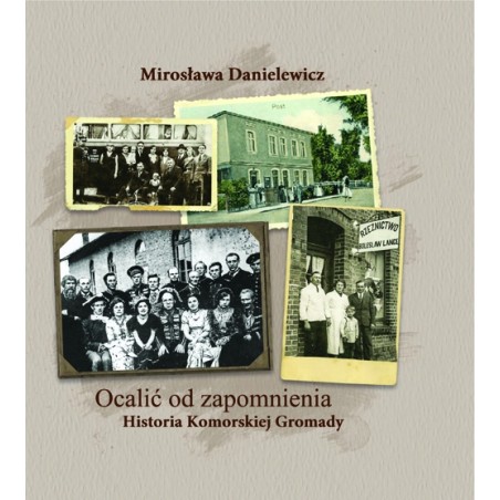 Ocalić od zapomnienia. Historia Komorskiej Gromady