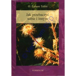 Jak przebaczyæ sobie i innym